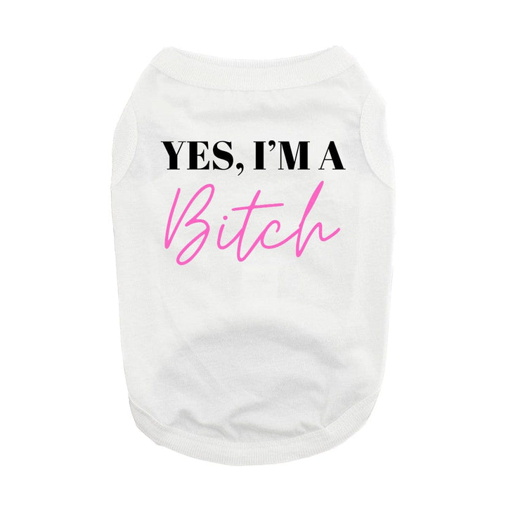 yes, i am a bitch sleeveless dog shirt