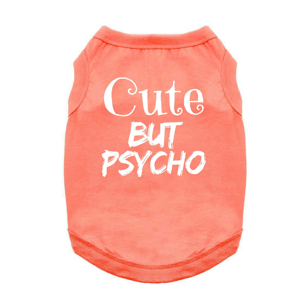 cute but Psycho dog shirt peach -sleeveless