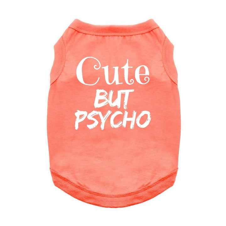 cute but Psycho dog shirt peach -sleeveless